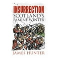 thumbnail image 1 of Pre-Owned Insurrection : Scotland's Famine Winter (Hardcover) 9781780276229, 1 of 1