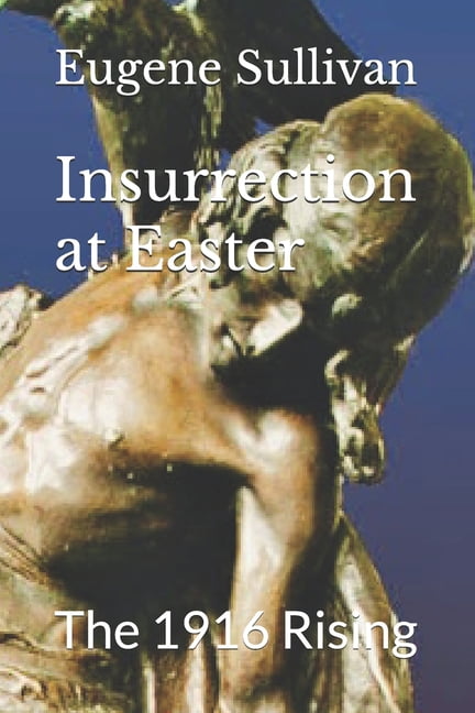 Insurrection at Easter: The 1916 Rising, (Paperback) - Walmart.com