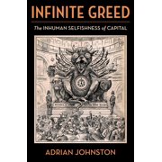 Insurrections Critical Studies in Relig Infinite Greed The Inhuman Selfishness of Capital, Paperback