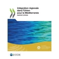 thumbnail image 1 of IntÃ©gration RÃ©gionale Dans l'Union Pour La MÃ©diterranÃ©e Rapport d'Ãtape, (Paperback), 1 of 1