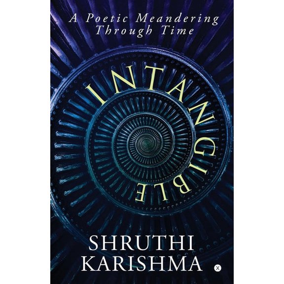 Intangible: A Poetic Meandering Through Time, (Paperback)