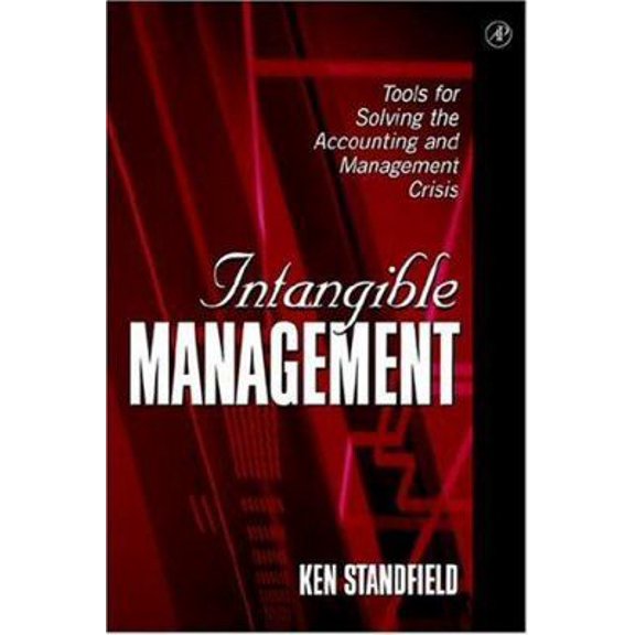Pre-Owned Intangible Management: Tools for Solving the Accounting and Management Crisis (Paperback) 0126633517 9780126633511