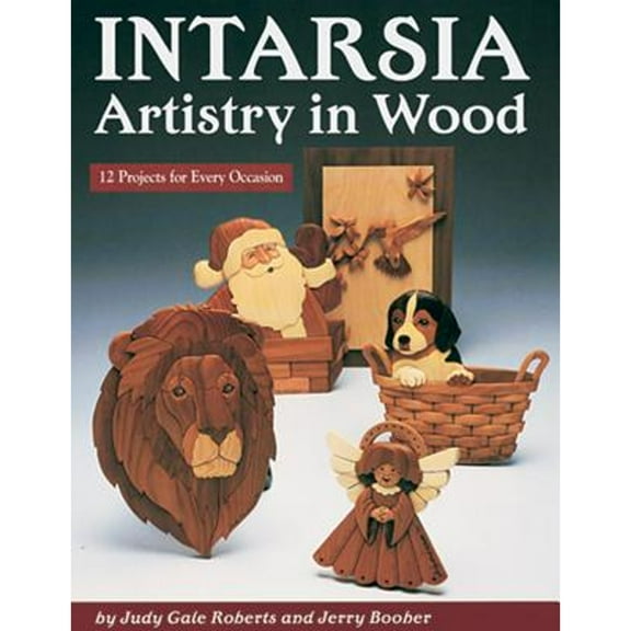 Pre-Owned Intarsia: Artistry In Wood: 12 Projects for Every Occasion (Fox Chapel Publishing) Picture Mosaic Patterns for a Puppy in a Basket, Angel, Hummingbir... (Paperback) 1565230965 9781565230965