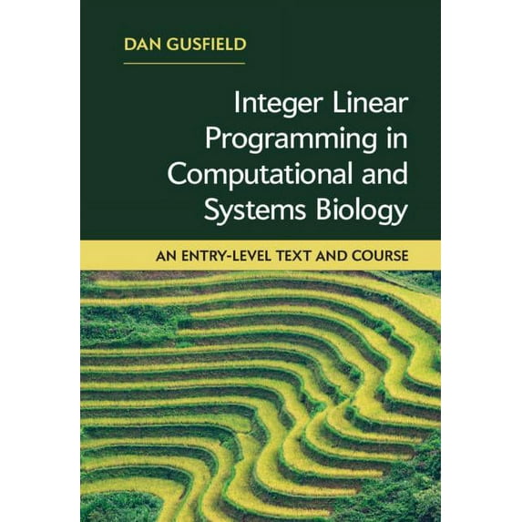 Integer Linear Programming in Computational and Systems Biology: An Entry-Level Text and Course, (Hardcover)