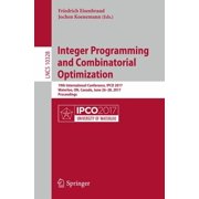 Integer Programming and Combinatorial Optimization 19th International Conference, Ipco 2017, Waterloo, On, Canada, June, Paperback