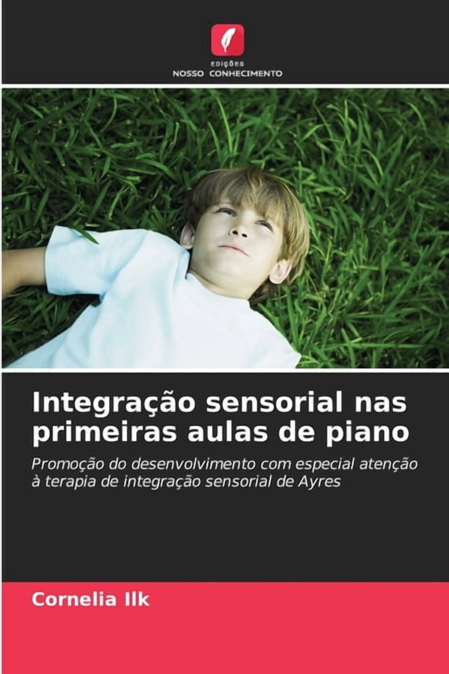 Integração sensorial nas primeiras aulas de piano, (Paperback)