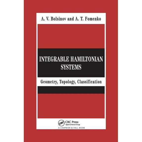 Integrable Hamiltonian Systems: Geometry, Topology, Classification, (Paperback)
