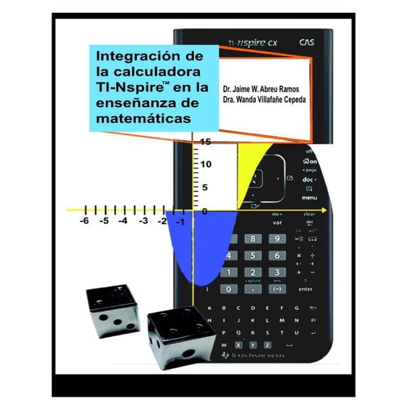 Integracin de la calculadora TI-Nspire en la enseanza de matemticas: Actividades para nivel intermedio y superior, (Paperback)