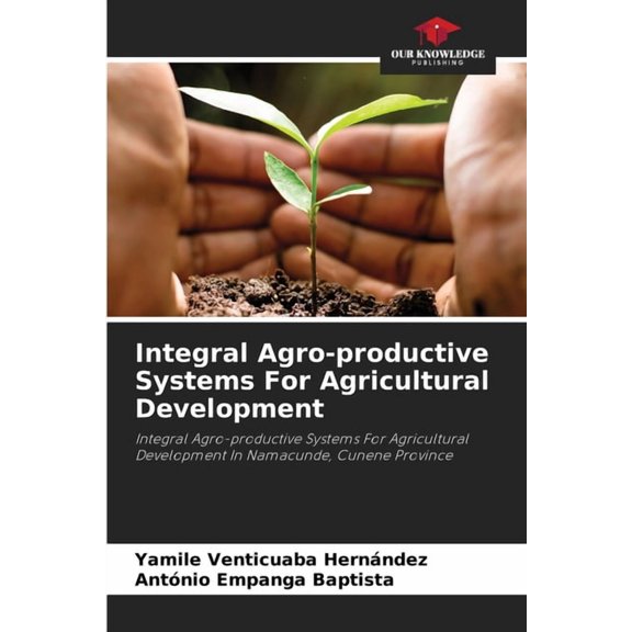 Integral Agro-productive Systems For Agricultural Development, (Paperback)