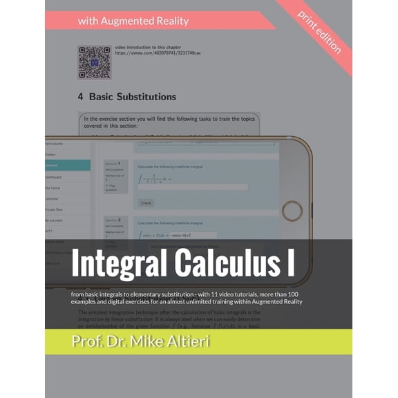 Integral Calculus I: Integral Calculus I : from basic integrals to elementary substitution - with 11 video tutorials, more than 100 examples and digital exercises for an almost unlimited training (Paperback)