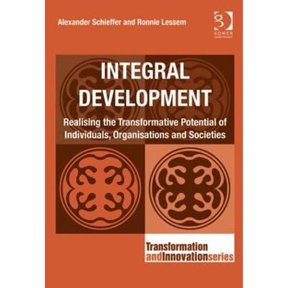 Pre-Owned Integral Development: Realising the Transformative Potential of Individuals, Organisations and (Hardcover) by Alexander Schieffer, Ronnie Lessem