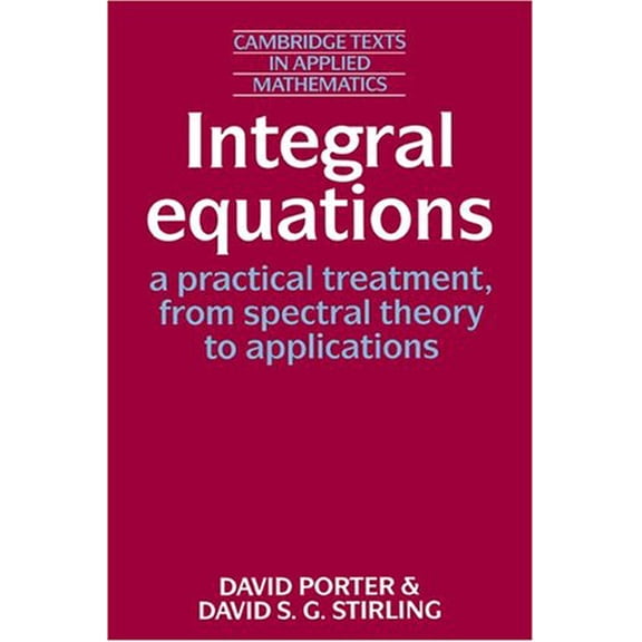 Pre-Owned Integral Equations: A Practical Treatment, from Spectral Theory to Applications (Paperback) 0521337429 9780521337427