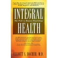 thumbnail image 1 of Integral Health: The Path to Human Flourishing, (Hardcover), 1 of 1
