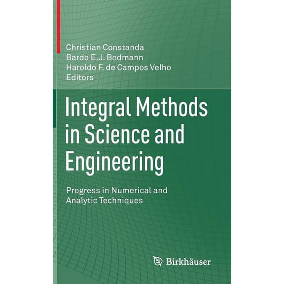 Integral Methods in Science and Engineering: Progress in Numerical and Analytic Techniques, (Hardcover)