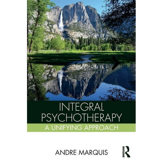 Integral Psychotherapy: A Unifying Approach, (Paperback)