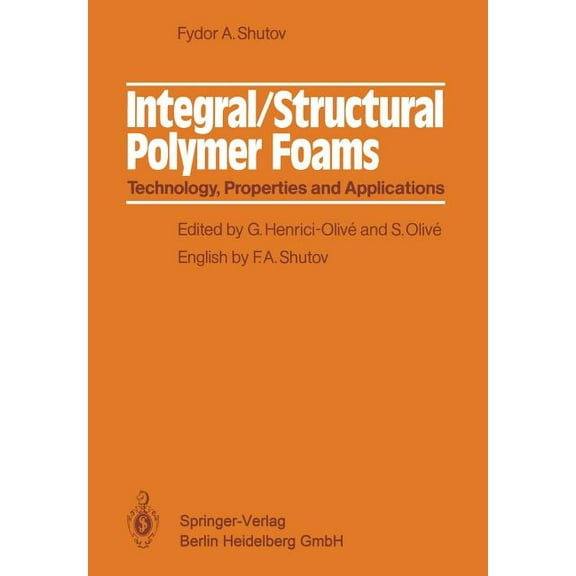 Integral/Structural Polymer Foams: Technology, Properties and Applications, (Paperback)