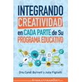 thumbnail image 1 of Integrando Creatividad en Cada Parte de Su Programa Educativo (Paperback) by Julia Figliotti, Cyndi Burnett, 1 of 1