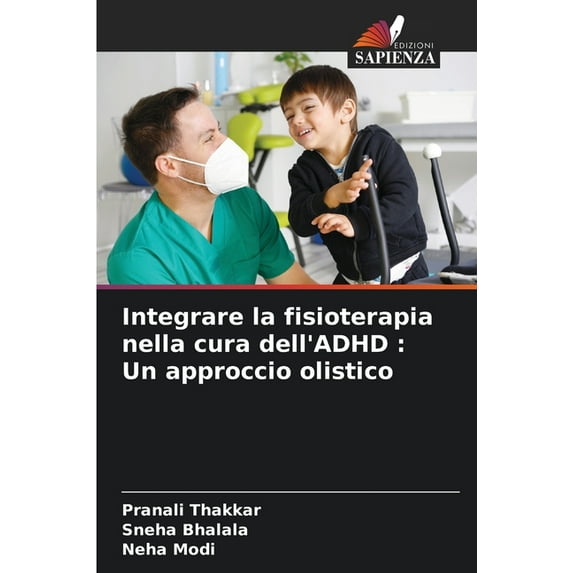 Integrare la fisioterapia nella cura dell'ADHD: Un approccio olistico, (Paperback)