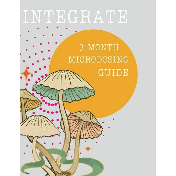 Integrate: 3 Month Microdosing Guide (Paperback)