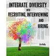 thumbnail image 1 of Integrate Diversity into Recruiting, Interviewing and Hiring, (Paperback), 1 of 1