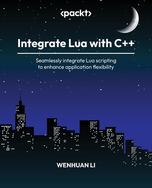 Integrate Lua with C++: Seamlessly integrate Lua scripting to enhance ...