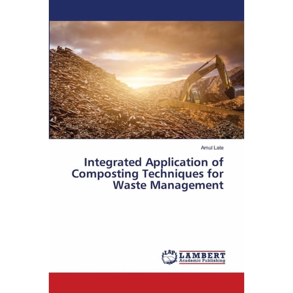 Integrated Application of Composting Techniques for Waste Management, (Paperback)