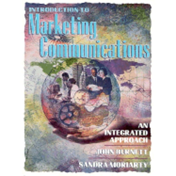 Pre-Owned Introduction to Marketing Communications: An Integrated Approach (Hardcover) 0132690853 9780132690850