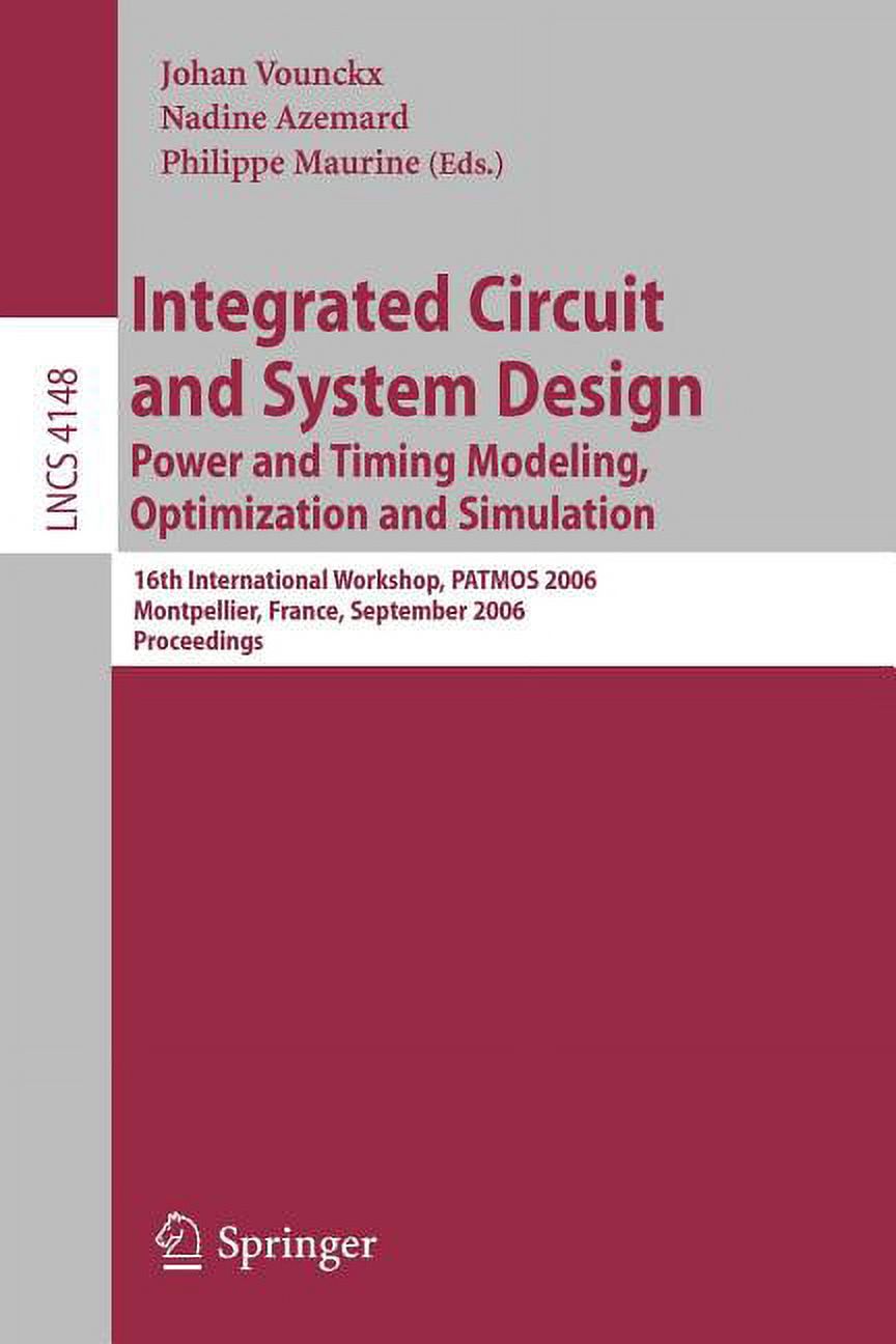 Integrated Circuit and System Design Power and Timing Modeling
