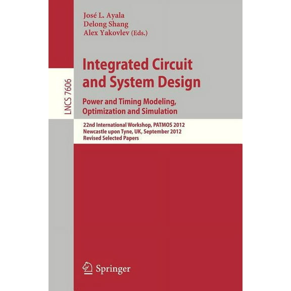 Integrated Circuit and System Design. Power and Timing Modeling, Optimization and Simulation: 22nd International Worksho, (Paperback)