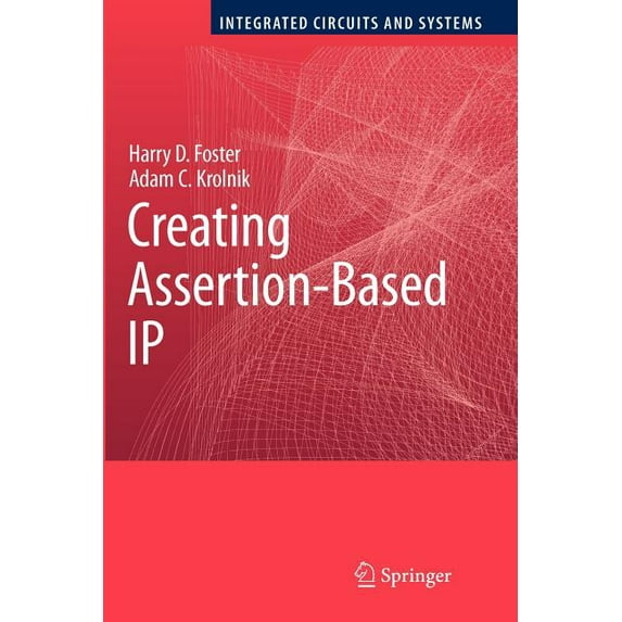 Integrated Circuits and Systems Creating Assertion-Based IP, (Paperback)