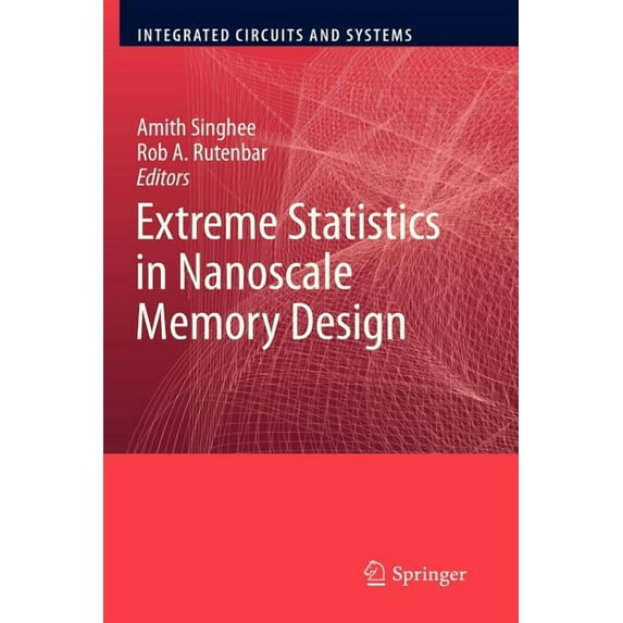Integrated Circuits and Systems Extreme Statistics in Nanoscale Memory Design, (Paperback)