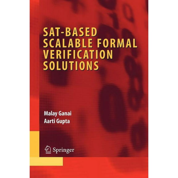 Integrated Circuits and Systems Sat-Based Scalable Formal Verification Solutions, (Paperback)