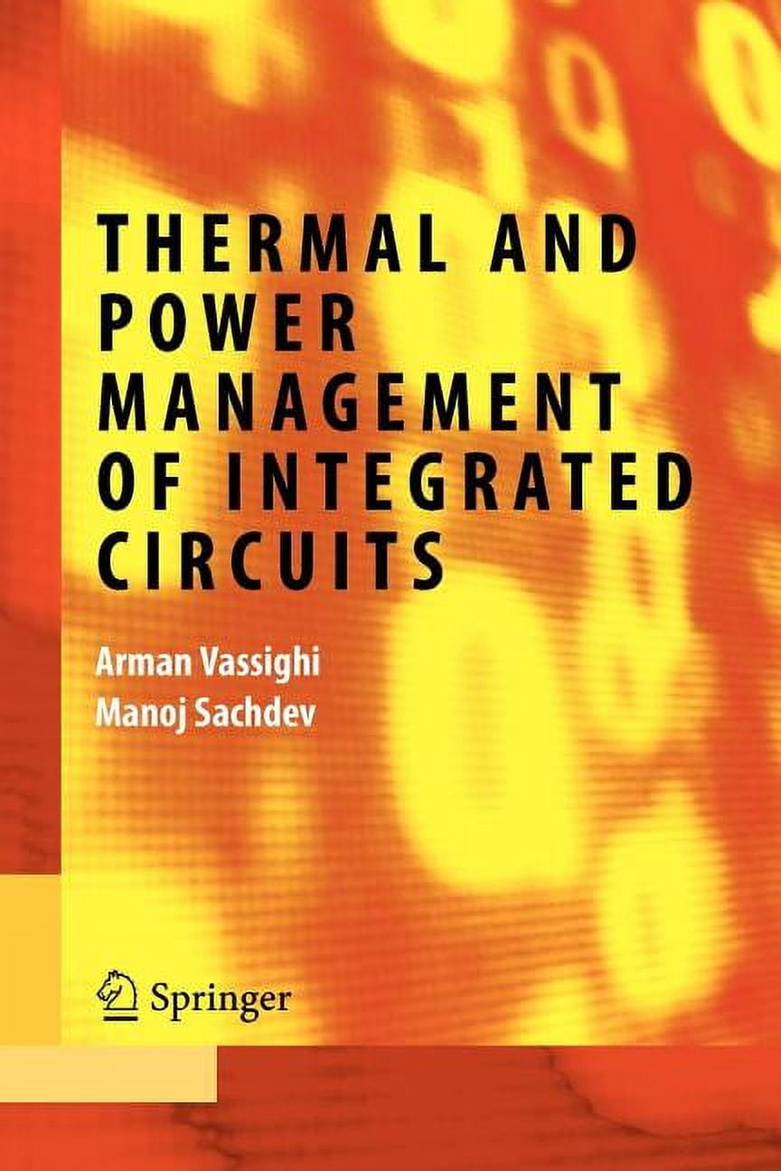Integrated Circuits and Systems Thermal and Power Management of Integrated Circuits, (Paperback)