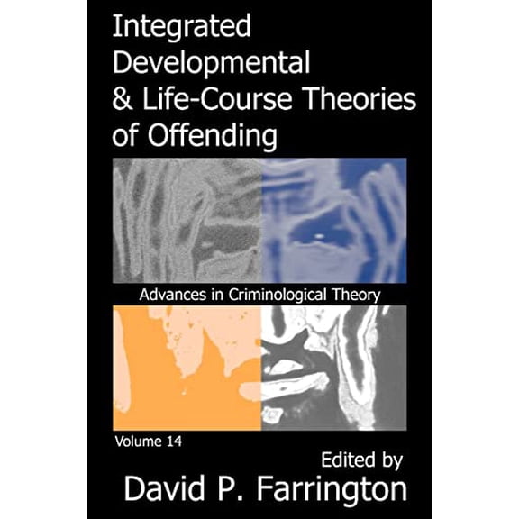 Pre-Owned Integrated Developmental and Life-Course Theories of Offending (Paperback) 1412807999 9781412807999