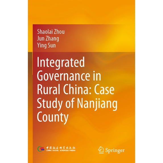 Integrated Governance in Rural China: Case Study of Nanjiang County, (Paperback)