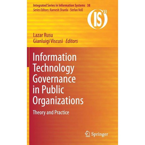 Integrated Information Systems Information Technology Governance in Public Organizations: Theory and Practice, Book 38, (Hardcover)