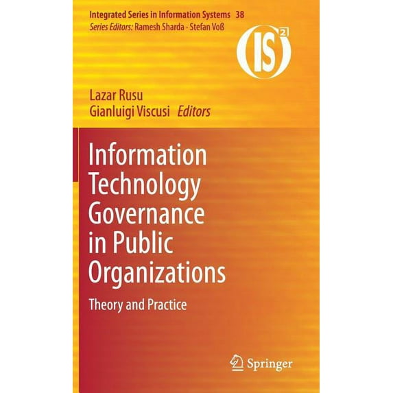 Integrated Information Systems Information Technology Governance in Public Organizations: Theory and Practice, Book 38, (Hardcover)