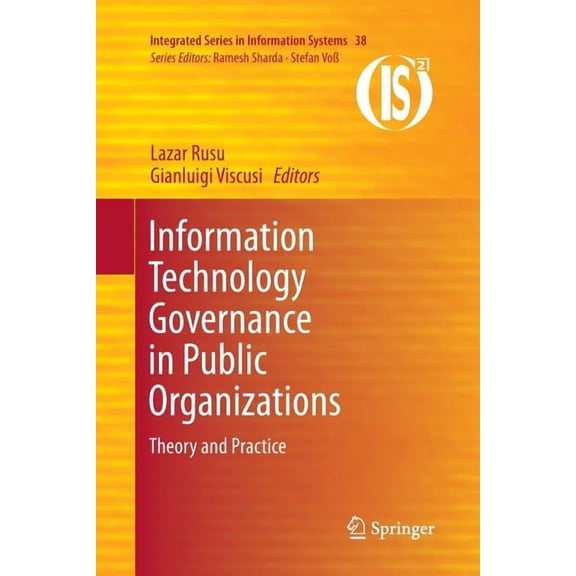 Integrated Information Systems Information Technology Governance in Public Organizations: Theory and Practice, Book 38, (Paperback)