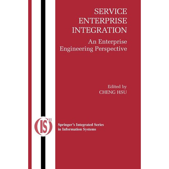 Integrated Information Systems Service Enterprise Integration: An Enterprise Engineering Perspective, Book 16, (Paperback)