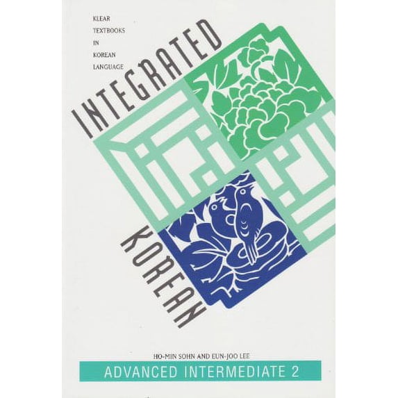 Pre-Owned Integrated Korean: Advanced Intermediate Level 2 (Klear Textbooks in Korean Language): Advanced Intermediate 2 Paperback