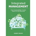 thumbnail image 1 of Pre-Owned Integrated Management : How Sustainability Creates Value for Any Business, Hardcover by Sroufe, Robert P., ISBN 178714562X, ISBN-13 9781787145627, 1 of 1