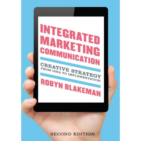 Pre-Owned Integrated Marketing Communication: Creative Strategy from Idea to Implementation (Hardcover) 1442221216 9781442221215