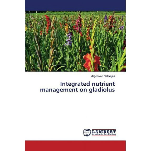 Integrated Nutrient Management on Gladiolus (Paperback)