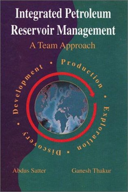 Pre-Owned Integrated Petroleum Reservoir Management: A Team Approach ...
