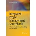thumbnail image 1 of Integrated Project Management Sourcebook: A Technical Guide to Project Scheduling, Risk and Control, (Paperback), 1 of 1