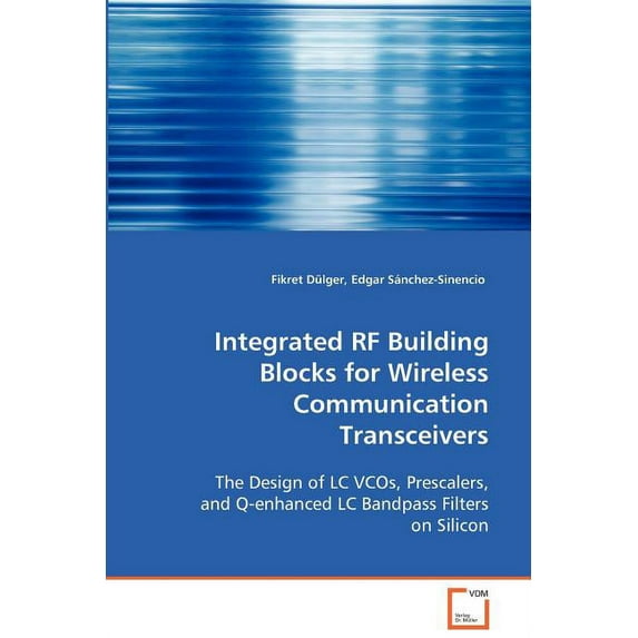 Integrated RF Building Blocks for Wireless Communication Transceivers (Paperback)