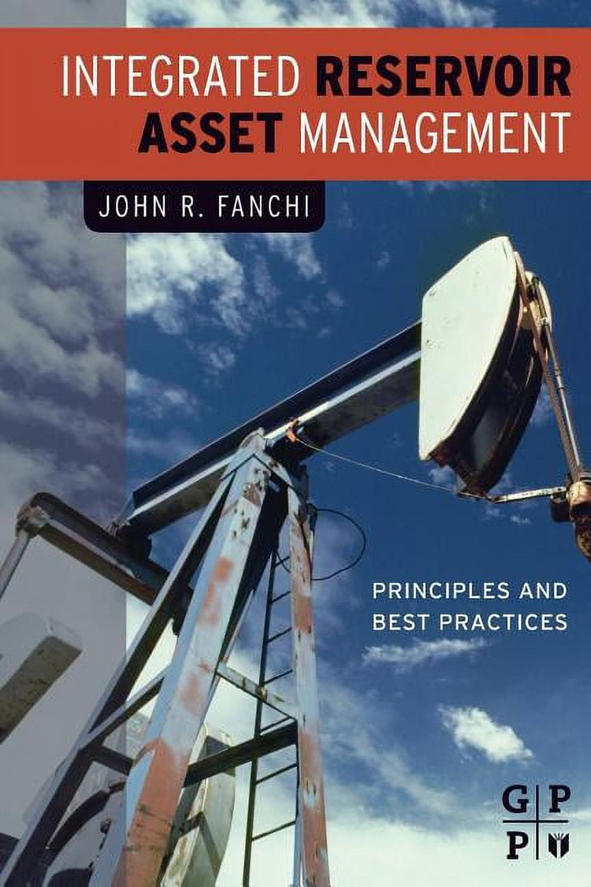 Integrated Reservoir Asset Management: Principles and Best Practices, (Paperback)