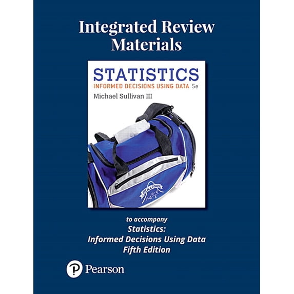 Integrated Review Materials to Accompany Statistics: Informed Decisions Using Data, (Loose Leaf)