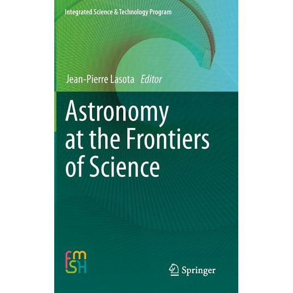 Integrated Science & Technology Program Astronomy at the Frontiers of Science, Book 1, (Hardcover)