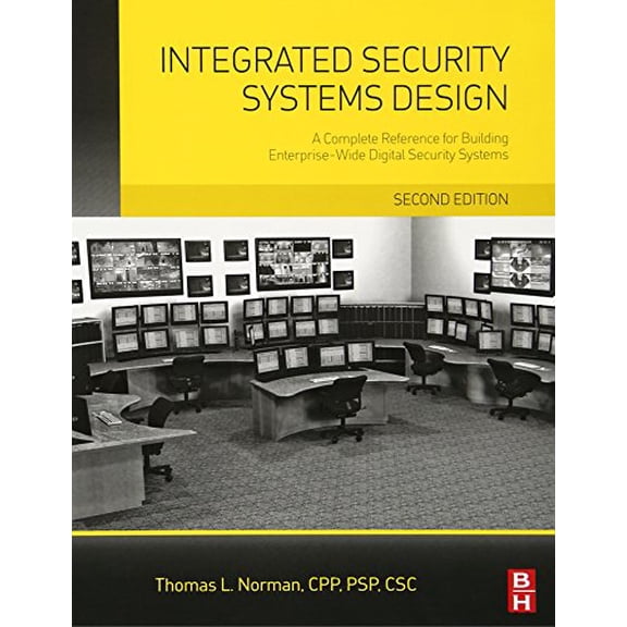 Pre-Owned Integrated Security Systems Design: A Complete Reference for Building Enterprise-Wide Digital Security Systems (Hardcover) 0128000228 9780128000229